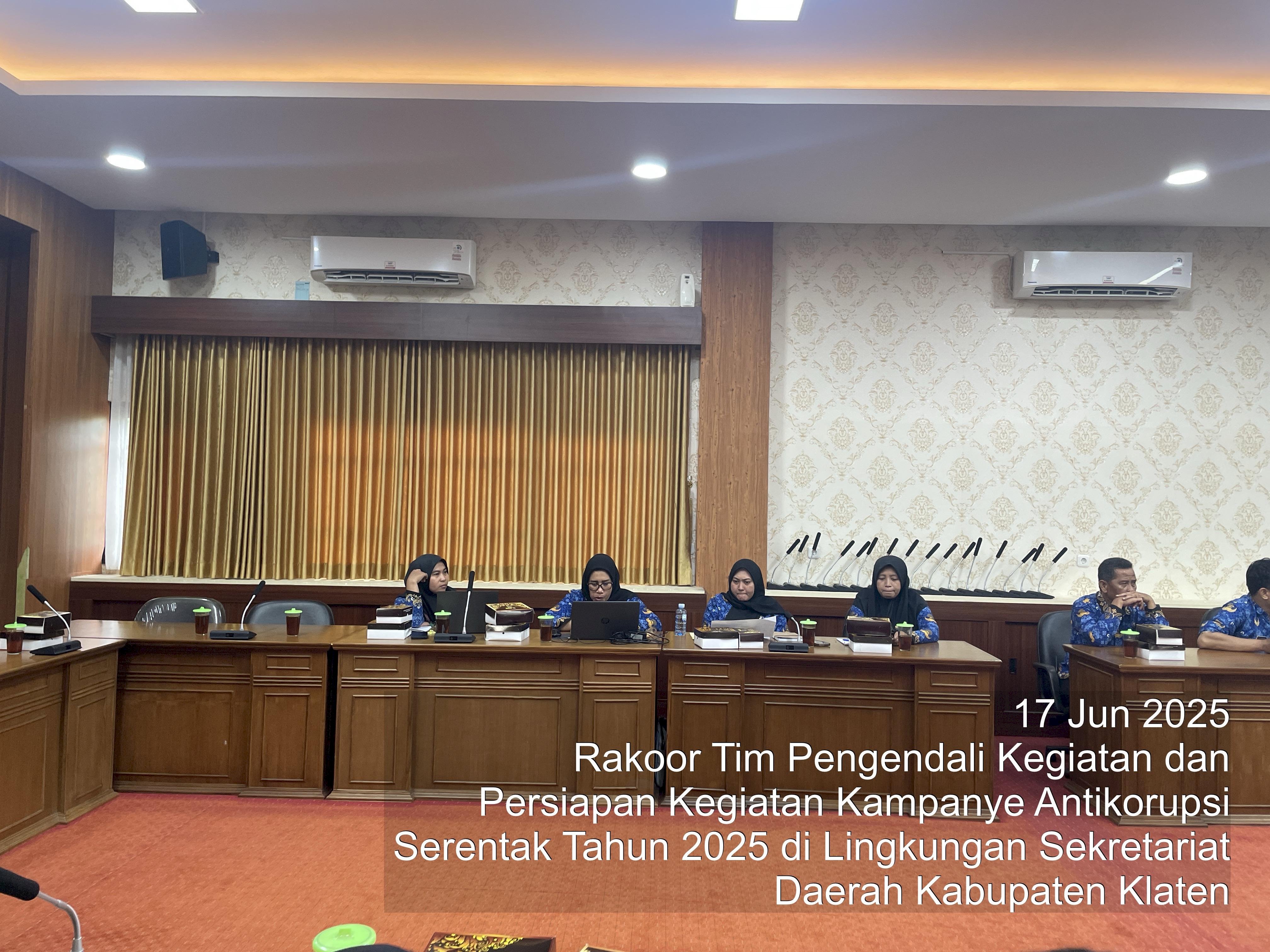 RAKOOR TIM PENGENDALI KEGIATAN DAN PERSIAPAN KEGIATAN KAMPANYE ANTIKORUPSI SERENTAK TAHUN 2025 DI LINGKUNGAN SEKRETARIAT DAERAH KABUPATEN KLATEN.